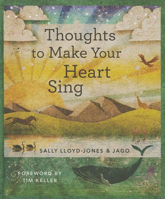 Thoughts to Make Your Heart Sing - Lloyd-Jones, Sally, and Jago (Illustrator)