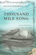 Thousand Mile Song: Whale Music in a Sea of Sound