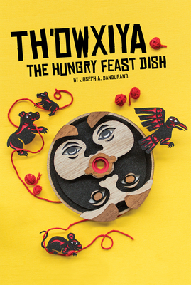 Th'owxiya: The Hungry Feast Dish - Dandurand, Joseph A