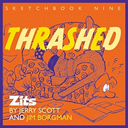 Thrashed, 13: Zits Sketchbook No. 9