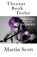 Thraxas Book Twelve: Thraxas Meets His Enemies