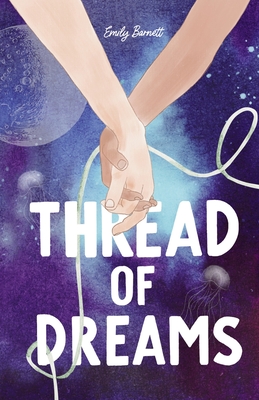 Thread of Dreams - Barnett, Emily