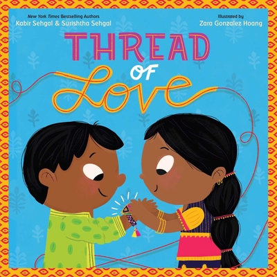 Thread of Love - Sehgal, Kabir, and Sehgal, Surishtha