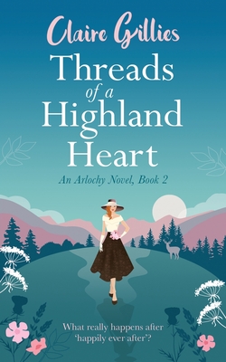 Threads of a Highland Heart - Gillies, Claire