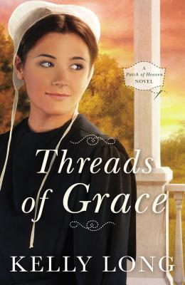 Threads of Grace: A Patch of Heaven Novel - Long, Kelly
