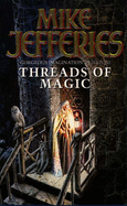 Threads of Magic - Jefferies, Mike
