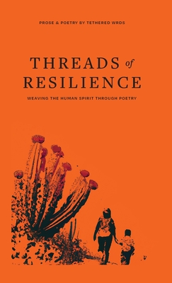 Threads of Resilience: Weaving the Human Spirit Through Poetry - Davis, William