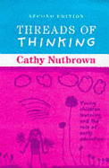 Threads of Thinking: Young Children Learning and the Role of Early Education