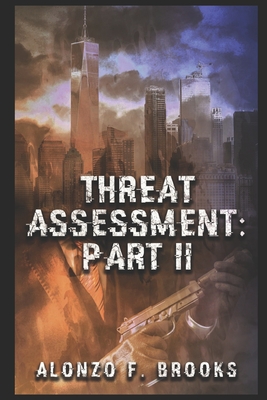 Threat Assessment: Part II - Brooks, Alonzo F