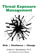 Threat Exposure Management: Risk, Resilience, Change