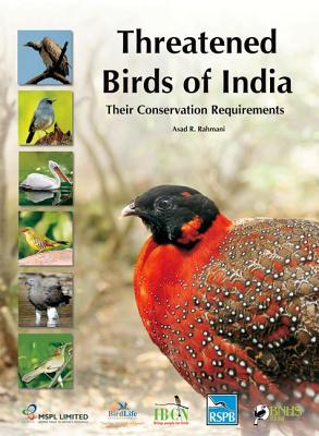 Threatened Birds of India: Their Conservation Requirements - Rahmani, Asad R.