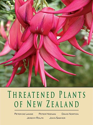 Threatened Plants of New Zealand - De Lange, Peter, and Heenan, Peter, and Norton, David
