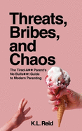 Threats, Bribes, and Chaos