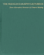 Three Alternative Histories of Chinese Painting - Cahill, James, Professor