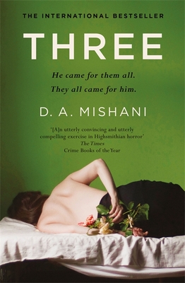 Three: an intricate thriller of deception and hidden identities - Mishani, D. A., and Cohen, Jessica (Translated by)