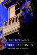 Three Balconies: Stories and a Novella