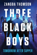 Three Black Boys: Tomorrow After Supper