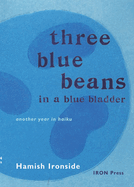 Three Blue Beans: Another Year in Haiku