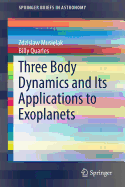 Three Body Dynamics and Its Applications to Exoplanets