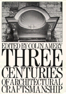 Three Centuries of Architecture - Amery, Colin (Editor)