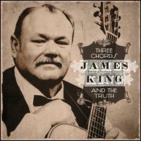 Three Chords & the Truth - James King