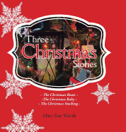 Three Christmas Stories: The Christmas Boots the Christmas Baby the Christmas Stocking