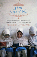 Three Cups Of Tea: One Man's Mission To Fight Terrorism And Build Nations... One School At A Time