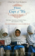 Three Cups of Tea: One Man's Mission to Promote Peace... One School at a Time - Mortenson, Greg, and Relin, David Oliver