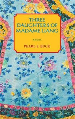 Three Daughters of Madame Liang - Buck, Pearl S