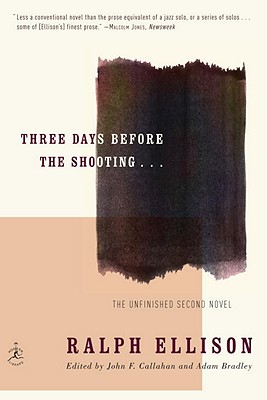 Three Days Before the Shooting... - Ellison, Ralph, and Callahan, John F (Editor), and Bradley, Adam (Editor)
