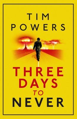 Three Days to Never - Powers, Tim