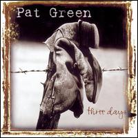 Three Days - Pat Green
