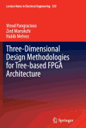 Three-Dimensional Design Methodologies for Tree-Based FPGA Architecture