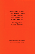 Three-Dimensional Link Theory and Invariants of Plane Curve Singularities. (Am-110), Volume 110