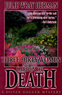 Three Dirty Women and the Garden of Death - Herman, Julie Wray