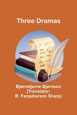 Three Dramas - Bjrnson, Bjrnstjerne, and Sharp, R Farquharson (Translated by)