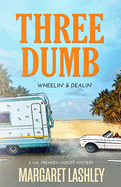 Three Dumb: Wheelin' & Dealin'