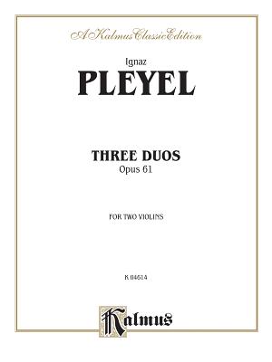 Three Duos, Op. 61 - Pleyel, Ignaz (Composer)