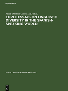 Three Essays on Linguistic Diversity in the Spanish-Speaking World: The U.S. Southwest and the River Plate Area