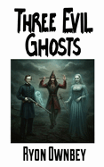 Three Evil Ghosts