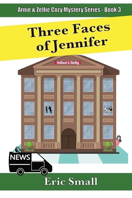 Three Faces of Jennifer: An Arnie & Zellie Cozy Mystery - Small, Eric