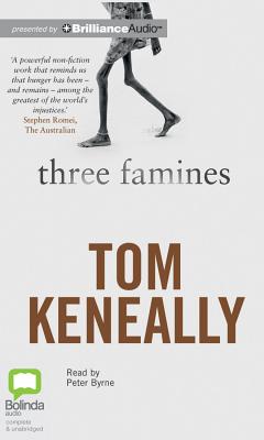 Three Famines - Keneally, Tom, and Byrne, Peter, Ma (Read by)