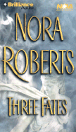 Three Fates - Roberts, Nora, and Quigley, Bernadette (Read by)