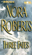 Three Fates - Roberts, Nora, and Quigley, Bernadette (Read by)