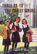 Three Go to the Chalet School - Brent-Dyer, Elinor M.