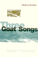 Three Goat Songs - Brodsky, Michael