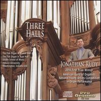 Three Halls - Jonathan Rudy (organ)
