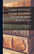 Three Historic Home Walking Paths in Iron Mountain