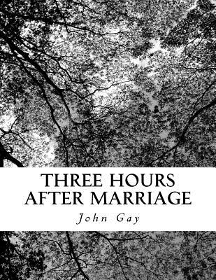 Three Hours After Marriage - Gay, John