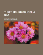 Three Hours School a Day: A Talk with Parents